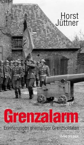 Grenzalarm. Erinnerungen und Erzählungen ehemaliger Grenzsoldaten (Verlag am Park)
