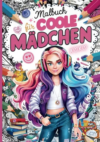 Malbuch für coole Mädchen: 50 einzigartige Motive aus 6 inspirierenden Rubriken I Ultimatives Beschäftigungsbuch als perfektes Geschenk für kreative Teenager