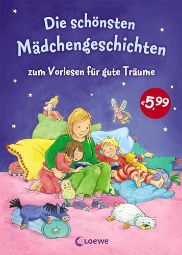 Die schönsten Mädchengeschichten zum Vorlesen für gute Träume: Gute-Nacht-Geschichten zum entspannten Einschlafen für Kinder ab 5 Jahre