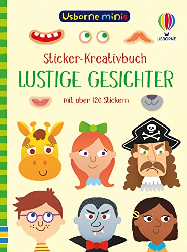 Usborne Minis - Sticker-Kreativbuch: Lustige Gesichter: Mini-Stickerbuch mit über 120 Stickern – ab 5 Jahren (Usborne-Minis-Reihe)