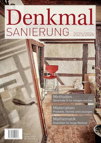Denkmalsanierung 2025/2026: Jahresmagazin für die Sanierung von Denkmalimmobilien - für Fachleute, Denkmalbesitzer und Kapitalanleger