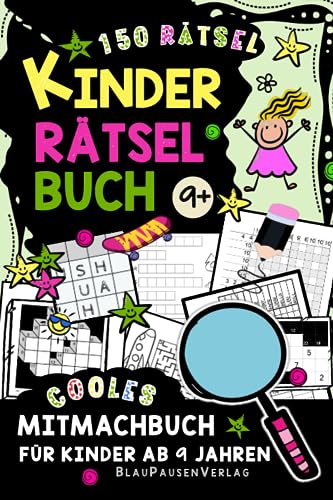 Kinder Rätselbuch ab 9 Jahren: Ultimativer neuer Rätselspaß mit Sudoku, Logicals, Denkrätsel, Labyrinthen, Wortsuche, Nonogrammen und Vielem mehr!