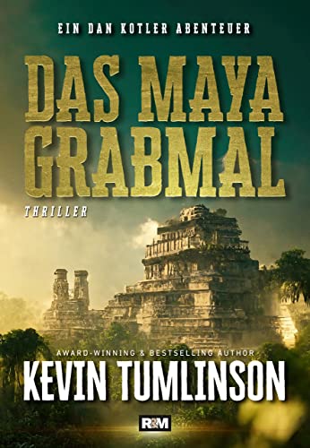 Das Maya Grabmal (Die Dan Kotler Abenteuer 4)