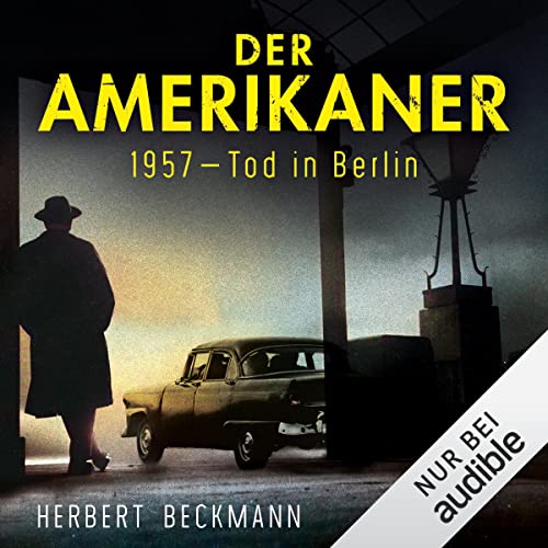 Der Amerikaner: 1957 - Tod in Berlin