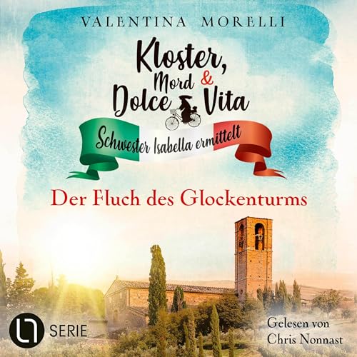 Der Fluch des Glockenturms: Kloster, Mord und Dolce Vita - Schwester Isabella ermittelt 23
