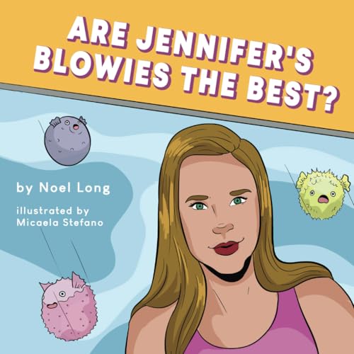 Are Jennifer's Blowies the Best? (The Broken Banjo String Series)