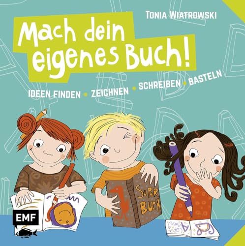 Mach dein eigenes Buch: Ideen finden - zeichnen - schreiben - basteln