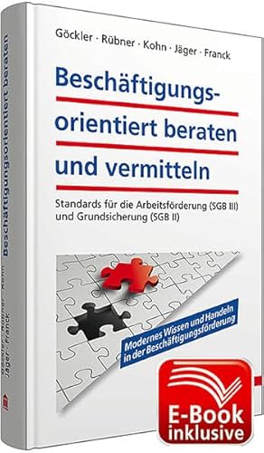 Beschäftigungsorientiert beraten und vermitteln: Standards für die Arbeitsförderung (SGB III) und Grundsicherung (SGB II)
