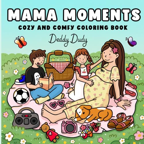 Mama Moments: Cozy Coloring Book for Adults and Teens with comfy Mom Life Activities for Relaxation, Mindfulness and Self-Care