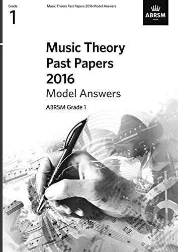 Music Theory Past Papers 2016 Model Answers, ABRSM Grade 1: Gr. 1 (Music Theory Model Answers (ABRSM))