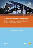 Elektrotechniker-Handwerk: DIN-Normen und Technische Regeln für die Elektroinstallation