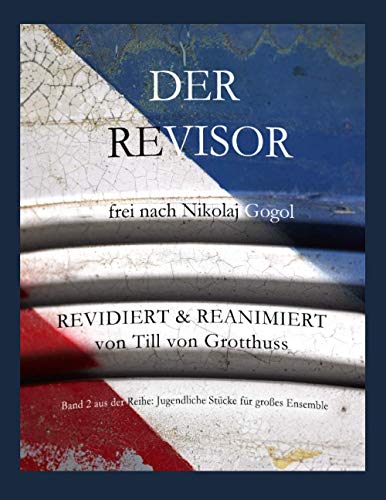 Der Revisor von Nikolaj Gogol, revidiert und reanimiert