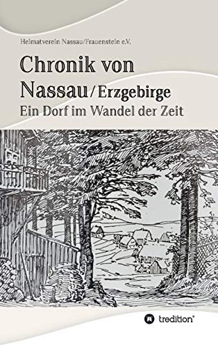 Chronik von Nassau/Erzgebirge: Ein Dorf im Wandel der Zeit