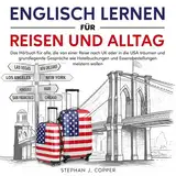 Englisch lernen für Reisen und Alltag: Das Hörbuch für alle, die von einer Reise nach UK oder in die USA träumen und grundlegende Gespräche wie Hotelbuchungen und Essensbestellungen meistern wollen.