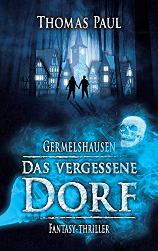 Das vergessene Dorf: Germelshausen