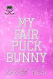 My Fair Puck Bunny: A Faking Dating Best Friend's Brother Hockey Romance (The Hockey Gods Series Book 2) (English Edition)
