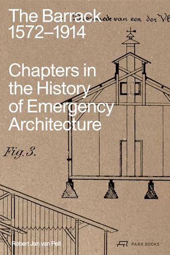 The Barrack, 1572–1914: Chapters in the History of Emergency Architecture