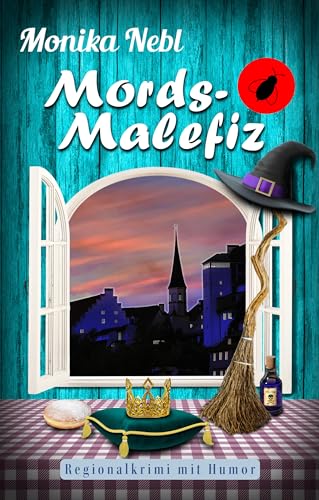 Mords-Malefiz: Krimi-Minnies achter Fall – Regionalkrimi mit Humor (Humorvoller Regionalkrimi Chiemgau – Wasserburg-am-Inn 8)