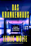 Das Krankenhaus: Ein absolut nervenzerreißender Psychothriller