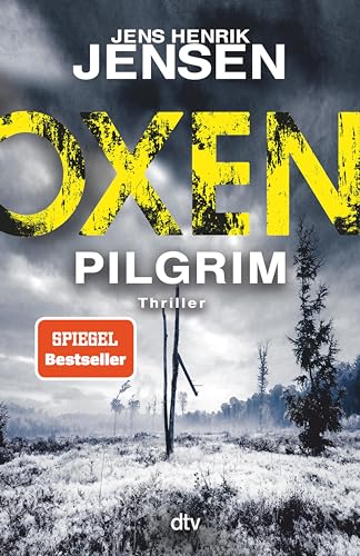 Oxen. Pilgrim: Thriller | Der aufwühlendste Fall der Bestseller-Serie - packend, düster, einzigartig. (Niels-Oxen-Reihe 6)