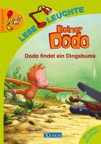 Leseleuchte - Kleiner Dodo: Dodo findet ein Dingsbums: Mit erstem Wörterquiz!. Vor-Lesestufe