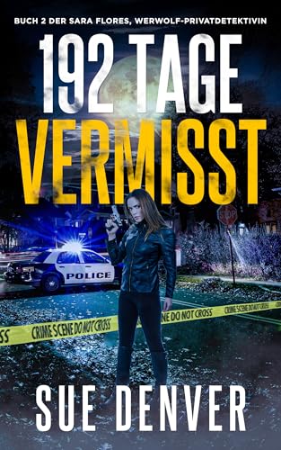 192 Tage vermisst (Sara Flores, Werwolf Privatdetektivin 2)