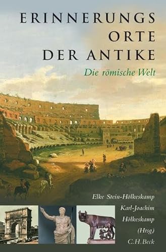 Erinnerungsorte der Antike: Die römische Welt