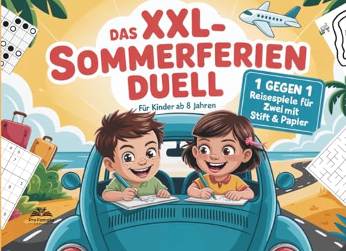Reisespiele für Zwei: Das XXL Sommerferien-Duell zum Ausfüllen mit Stift und Papier. Die perfekte Beschäftigung für unterwegs auf der Autofahrt, im Flugzeug und im Urlaub – für Kinder ab 8 Jahren