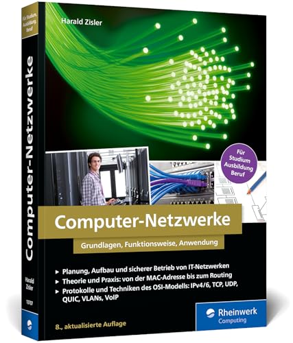 Computer-Netzwerke: Grundlagen, Funktionsweisen, Anwendung. Das Standardwerk zur Netzwerktechnik für Studium, Ausbildung und Beruf – Ausgabe 2025