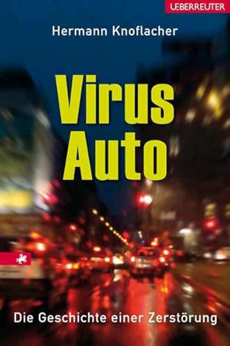 Virus Auto: Die Geschichte einer Zerstörung