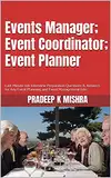 Events Manager; Event Coordinator; Event Planner; Last-Minute Job Interview Preparation Questions & Answers for Any Event Planning and Event Management Jobs (English Edition)