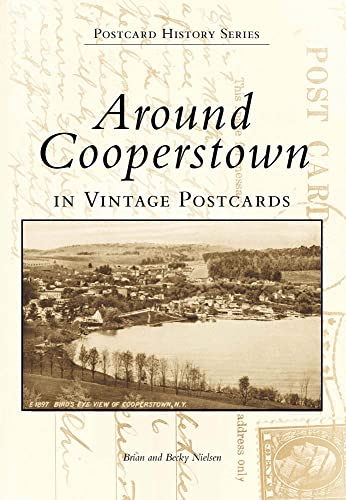 Around Cooperstown: In Vintage Postcards (Postcard History)