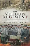 The Verdun Regiment: Into the Furnace: The 151st Infantry Regiment in the Battle of Verdun 1916 (English Edition)
