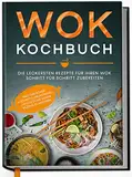 Edition Dreiblatt Kochbücher Wok Kochbuch: Die leckersten Rezepte für Ihren Wok Schritt für Schritt zubereiten | Gebundene Ausgabe mit Lesebändchen
