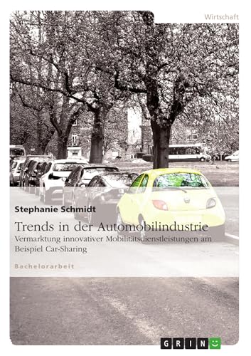 Trends in der Automobilindustrie: Vermarktung innovativer Mobilitätsdienstleistungen am Beispiel Car-Sharing