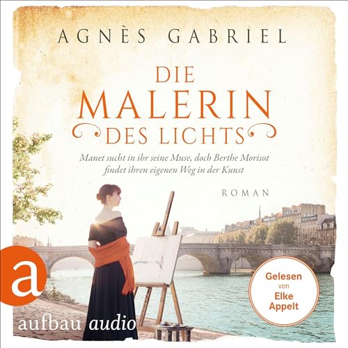 Die Malerin des Lichts - Manet sucht in ihr seine Muse, doch Berthe Morisot findet ihren eigenen Weg in der Kunst: Außergewöhnliche Frauen zwischen Aufbruch und Liebe 15