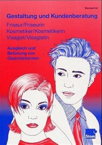 Gestaltung und Kundenberatung: Friseur /Friseurin, Kosmetiker /Kosmetikerin, Visagist /Visagistin