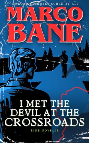 I Met the Devil at the Crossroads: Eine Novelle