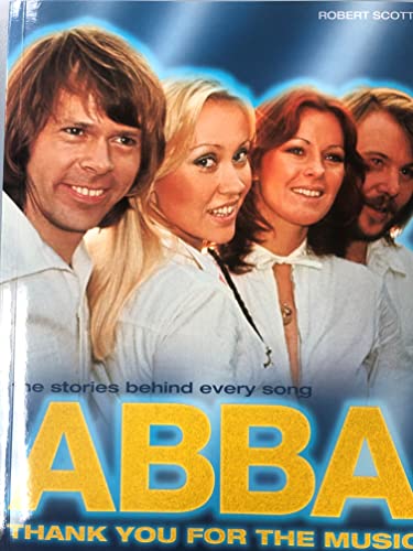 ABBA, Thank you for the music: The stories behind every song (Stories Behind Every Song S.)