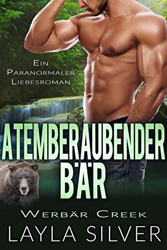 Atemberaubender Bär: Ein paranormaler Liebesroman (Werbär Creek 8)