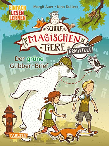 Die Schule der magischen Tiere ermittelt 1: Der grüne Glibber-Brief: Einfach lesen lernen | Detektivgeschichte für Erstleser*innen ab 6 Jahre mit Eisbär Murphy - 2. Lesestufe (1)