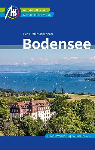 Bodensee Reiseführer Michael Müller Verlag: Individuell reisen mit vielen praktischen Tipps (MM-Reiseführer)