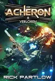 Verloren: Eine militärische Science-Fiction-Serie (Die Acheron 2)