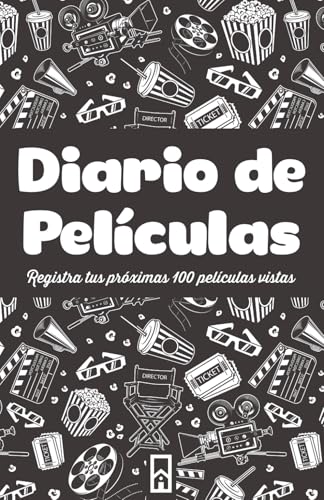 Diario de Películas: Diario personal para llevar un registro de tus próximas 100 películas vistas