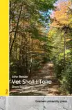 Yet Shall I Take: Short Stories