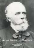 Anton Kerner von Marilaun (1831-1898) (Österreichisches Biographisches Lexikon - Schriftenreihe, Band 9)