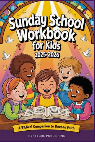 Sunday School Workbook for Kids 2025-2026: A Biblical Companion to Deepen Faith