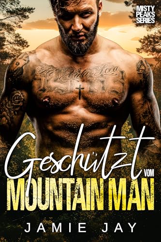 Geschützt vom Mountain Man (Misty Peaks Serie (Deutsch) 5)