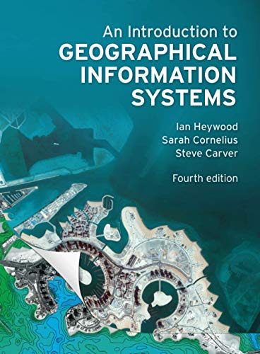 Introduction to Geographical Information Systems, An