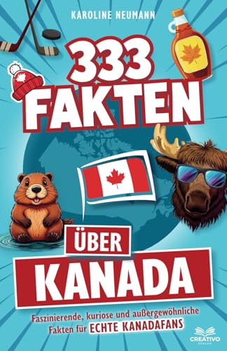 333 Fakten über Kanada: Faszinierende, kuriose und außergewöhnliche Fakten für echte Kanadafans